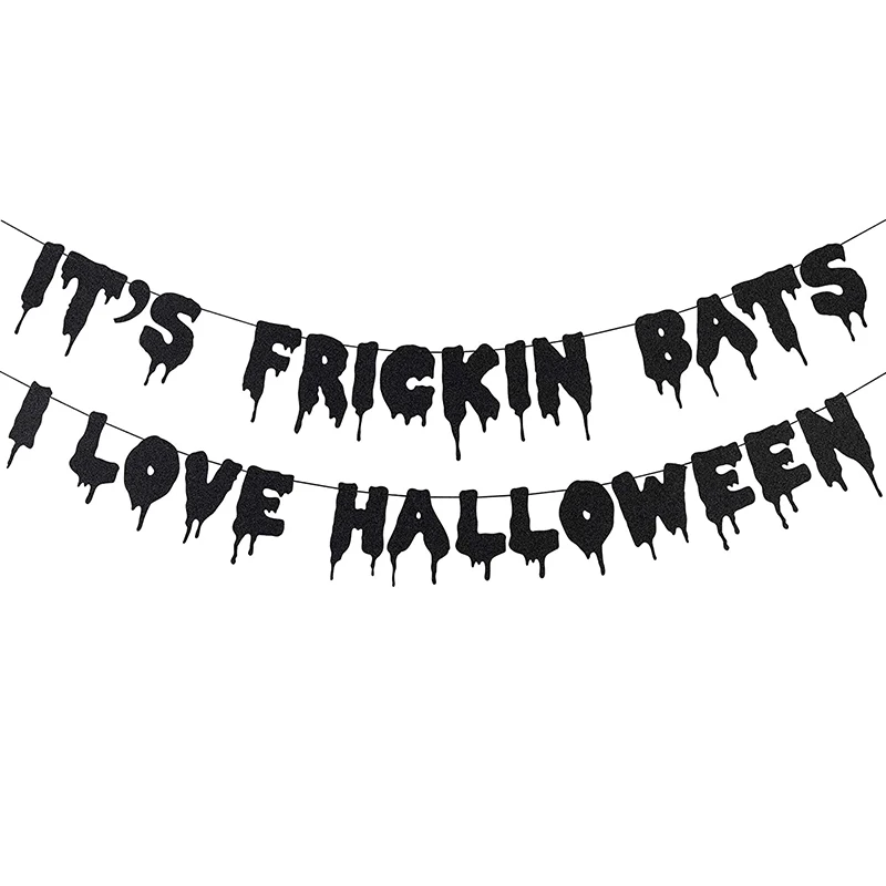 

Black Glittery It's Frickin Bats I Love. Halloween Banner - Halloween themed party decorations, Halloween party supplies