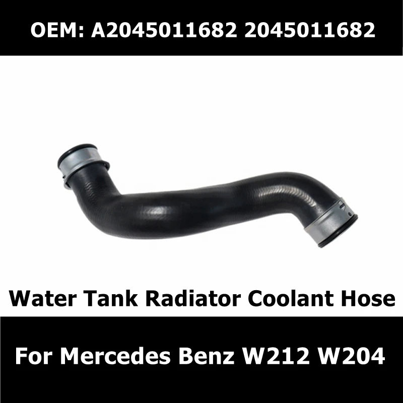 

2045011682 Car Accessories Water Tank Radiator Coolant Hose A2045011682 For Mercedes Benz W212 W204 S212 S204 Lower Water Pipe