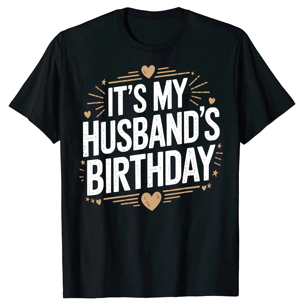 Distressed It's My Husband's Birthday T-Shirt Herrenbekleidung Mode T-Shirts Baumwolle Kurzarm Übergroße lose T-Shirt Tops