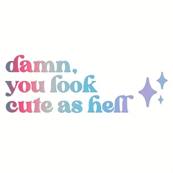 Motivational Car Visor Decal - 'You Look Cute As Hell' - Enhances Interior Style - 10x3CM (Reflective laser)