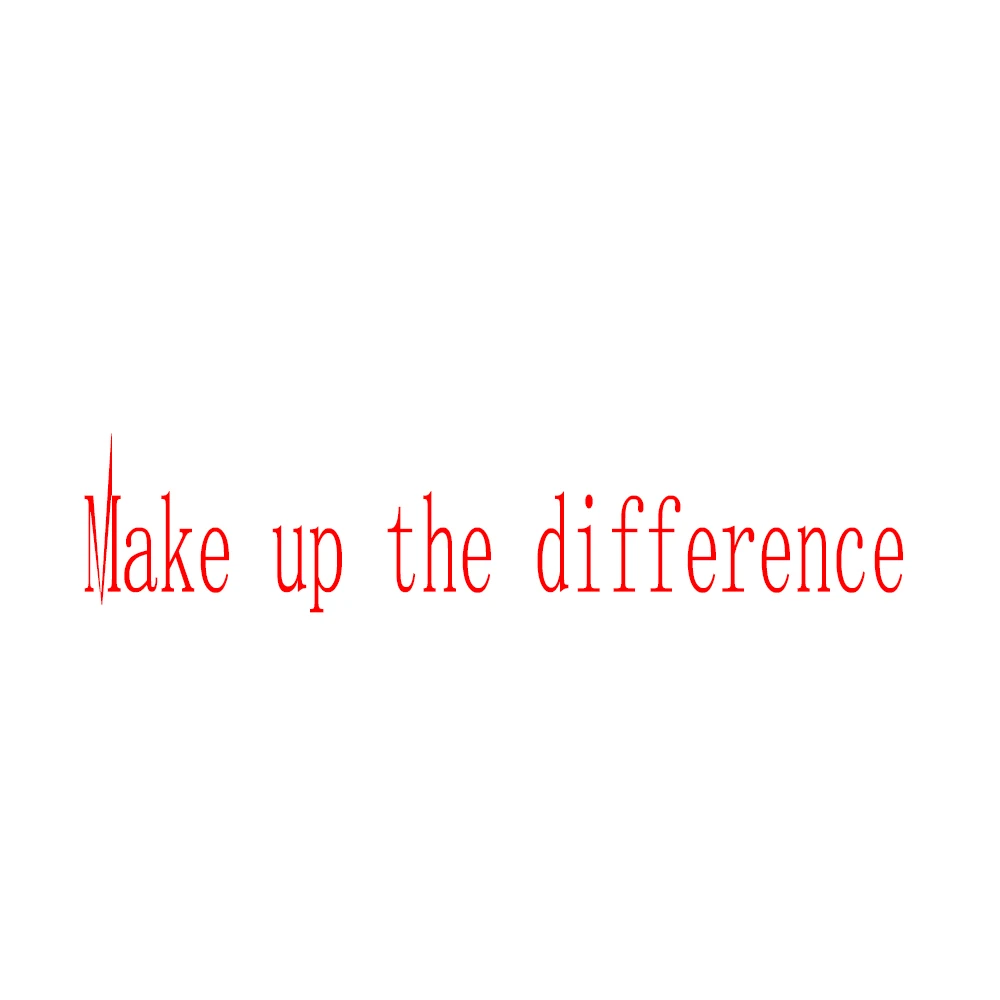 

Make up the difference
