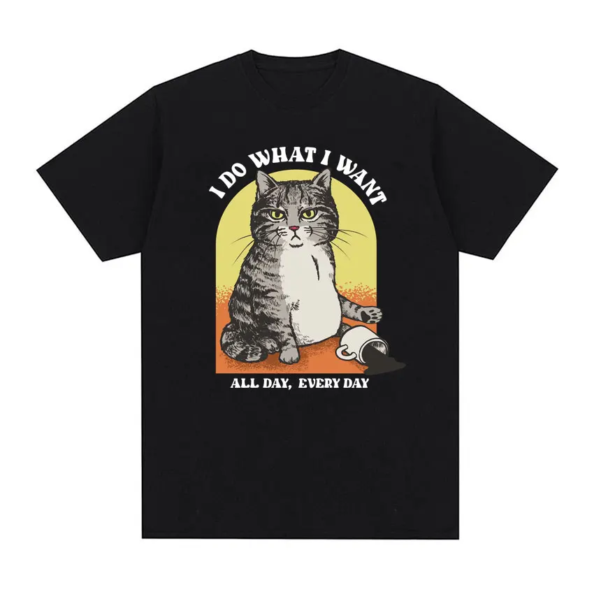 I Do What I Want Funny Cat Meme T-Shirt Uomo Donna Fashion Trending Humor Magliette Vintage 100% Cotone T Shirt Top Streetwear