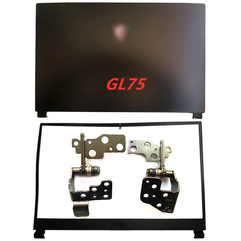 

NEW Laptop For MSI GP75 GE75 GL75 MS-17E Series Laptop LCD Back Cover/Front Bezel/Hinges Computer Case