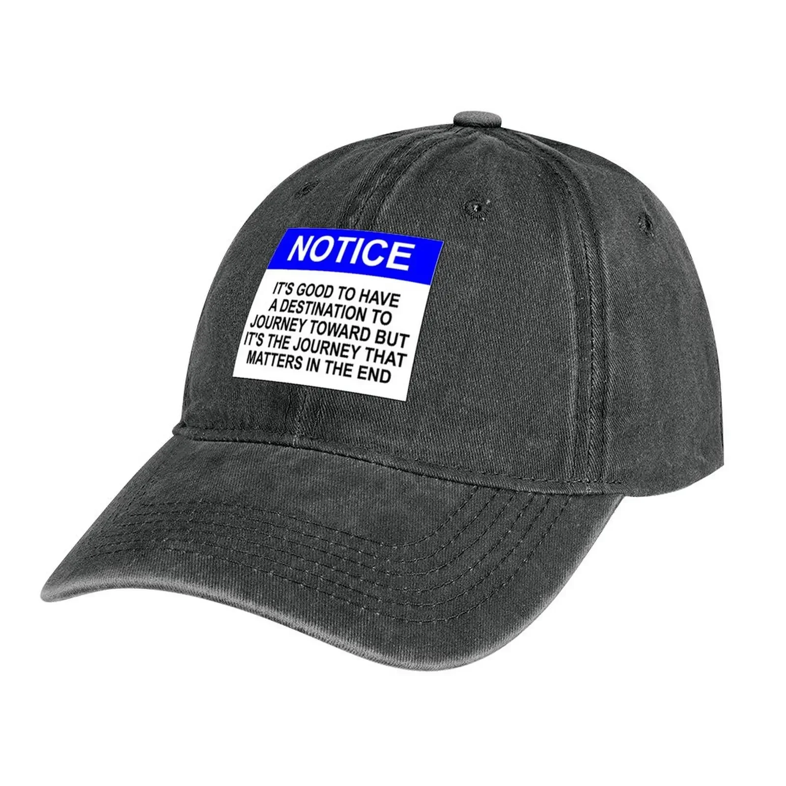

Notice: It’s good to have a destination to journey toward but it’s the journey that matters in the end. Cowboy Hat