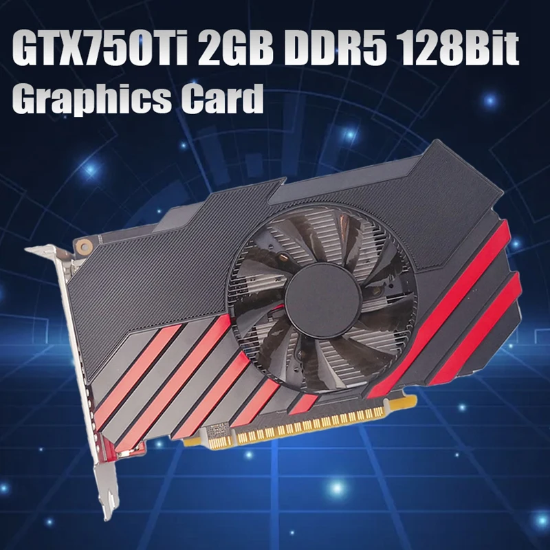 

1 Piece Gtx750ti 2GB DDR5 128Bit 28Nm Graphics Card PCI E 3.0 HD VGA DVI Video Card For Gaming Office