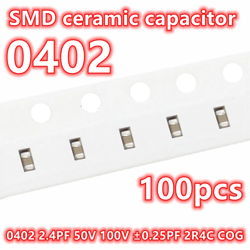 

(100pcs) High quality original 0402 2.4PF 50V 100V ±0.25PF 2R4C COG SMD Ceramic Capacitor IC 1005