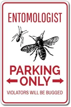 

Entomologist Parking Only Tin Sign ,Entomologist Parking Sign, Entomologist Gift, Entomologist Decor, Entomologist Sign