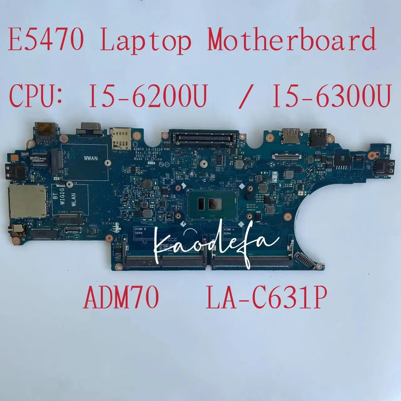 

For Dell Latitude E5470 Laptop Motherboard CPU:I5-6200 /6300U DDR4 CN-0C0NC4 0C0NC4 ADM70 LA-C631P 100% Test Ok