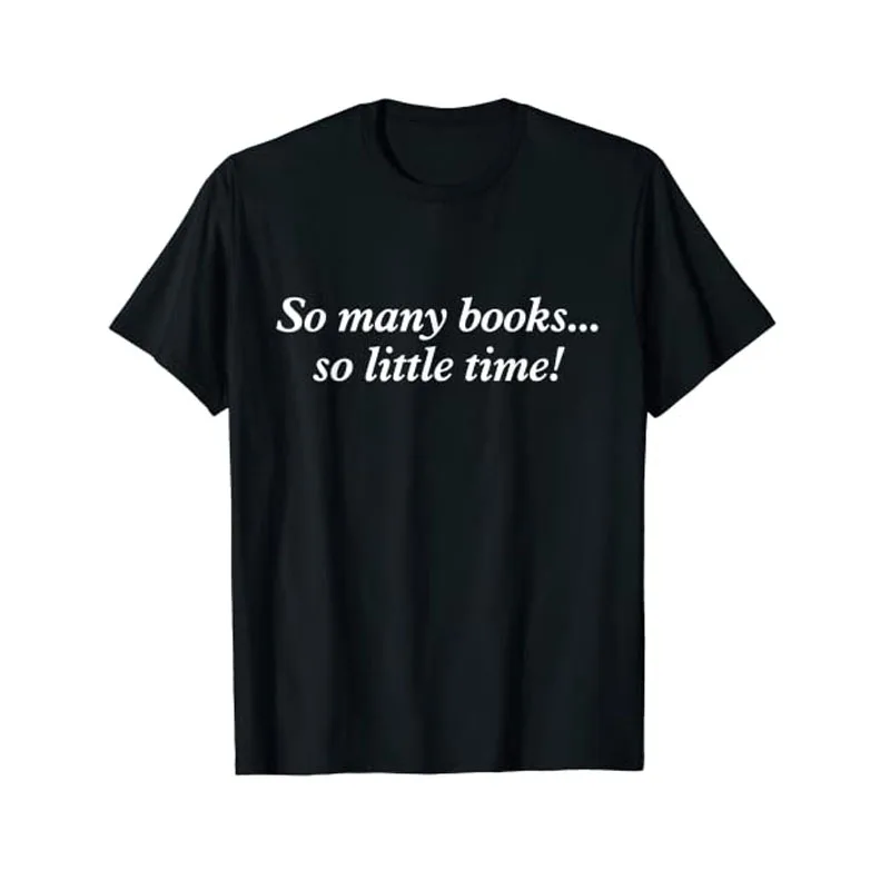 

So Many Books Little Time Shirt Loves To Read-Books T-Shirt Book Lover Librarian Tees Gifts Bookworms Bibliophiles Clothes