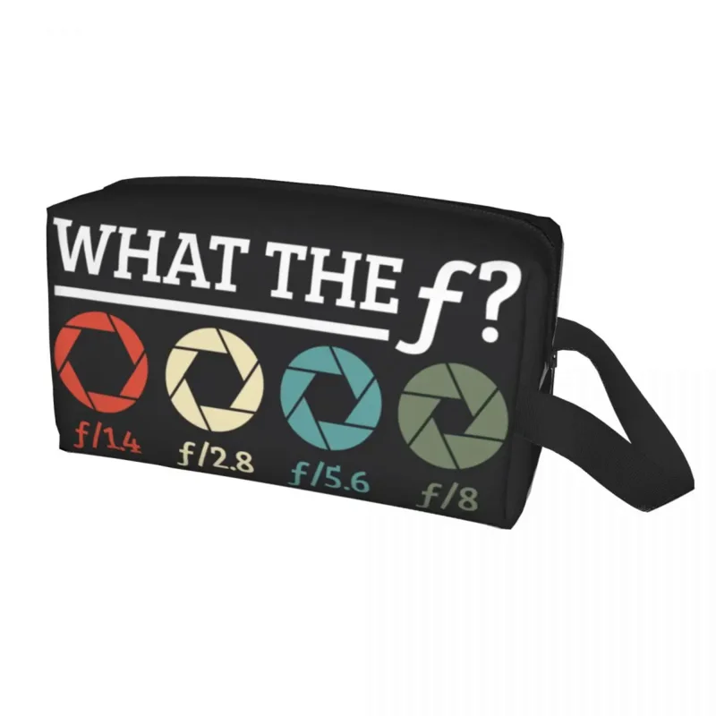 

Photographer What The F Toiletry Bag for Women Camera Aperture Photography Cosmetic Makeup Organizer Ladies Storage Dopp Kit Box