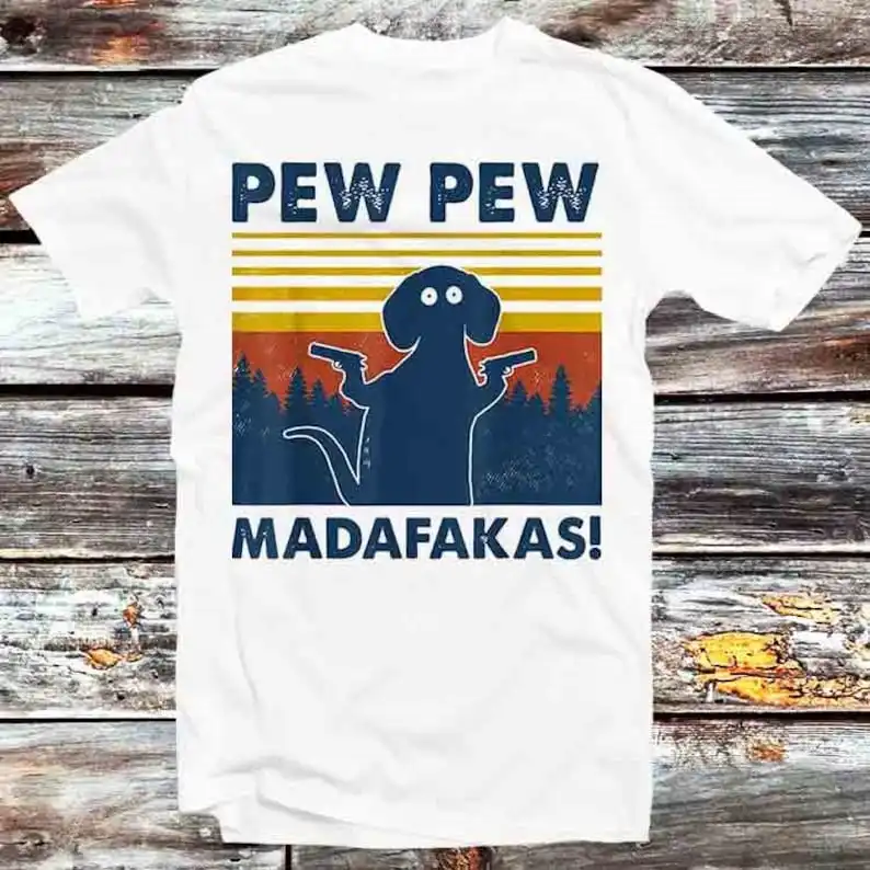 

Dachshund Pew Pew Madafakas T Shirt Vintage Retro Gift Mens Womens Unisex Cartoon Anime Top Tee B1121