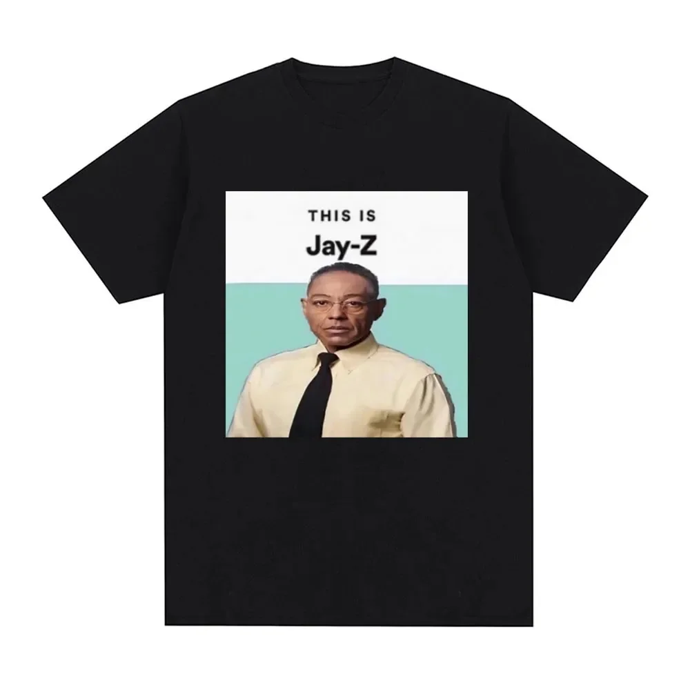 

Funny novelty Gustavo Fring This is Jay Z graphic casual fashion Harajuku summer men women universal short-sleeved T-shirt