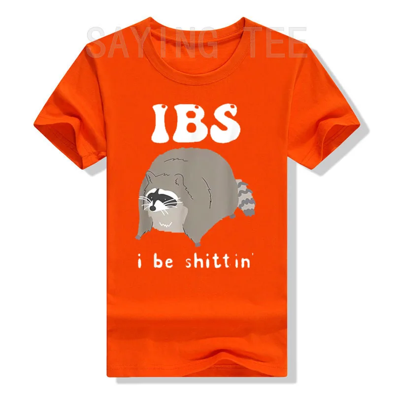 I Be Shittin' - Funny Raccoon T-Shirt with Humorous IBS Graphic