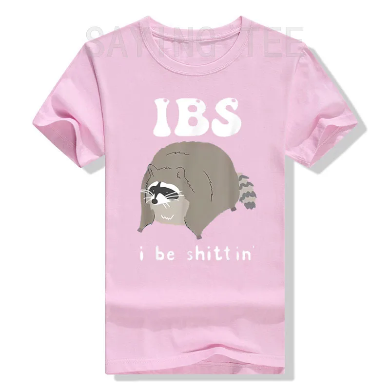 I Be Shittin' - Funny Raccoon T-Shirt with Humorous IBS Graphic