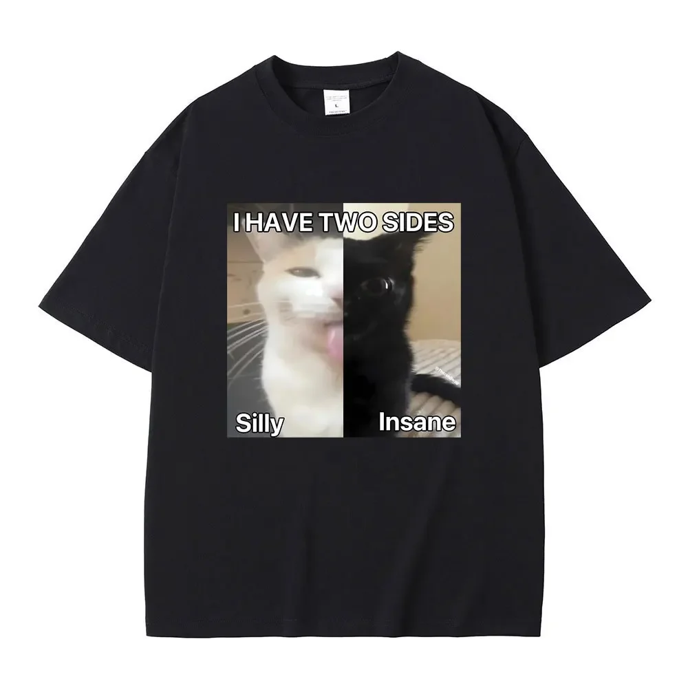 

I Hace Two Sides Silly and Lnsane Meme Print T Shirt Men Women Casual Funny Male Cotton T-shirt Unisex Oversized Streetwear Tees