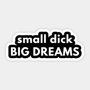 Small Dick Big Dreams 5PCS Stickers for Wall Water Bottles Cartoon