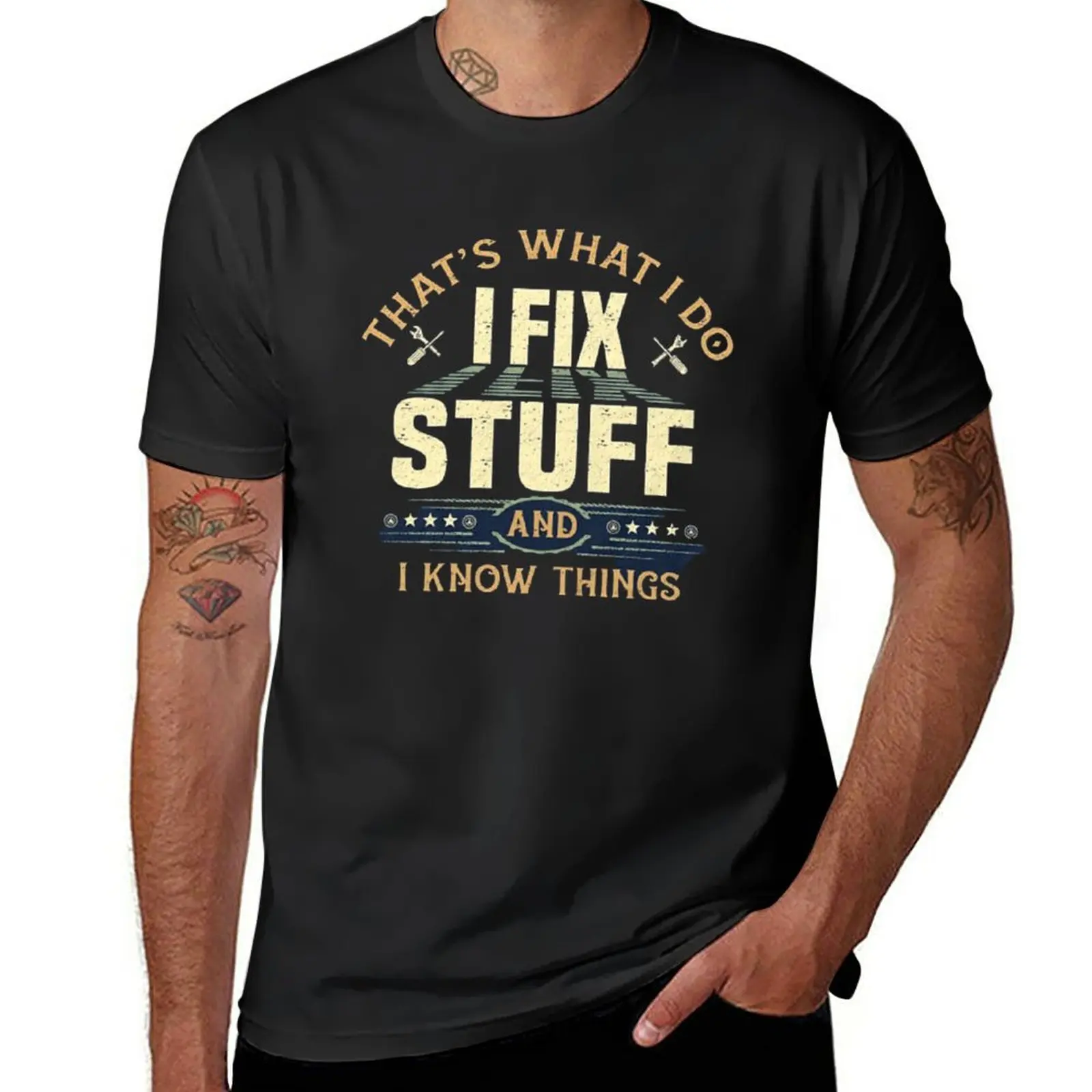 

New THAT'S WHAT I DO - I FIX STUFF AND I KNOW THINGS T-Shirt vintage clothes plain t-shirt custom t shirts mens workout shirts