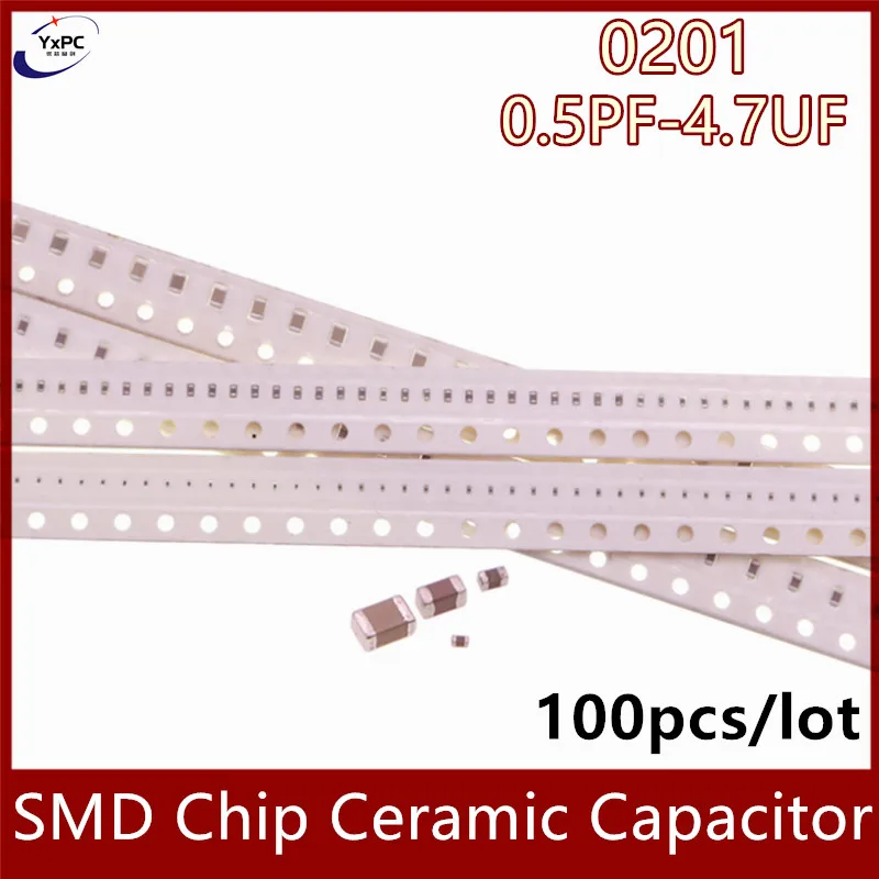 100pcs 0201 SMD Chip Ceramic Capacitor 0.5pF ~ 4.7uF 104 103 10pF 22pF 100pF 220pF 470pF 1nF 2.2nF 4.7nF 10nF 15nF 22nF 100nF