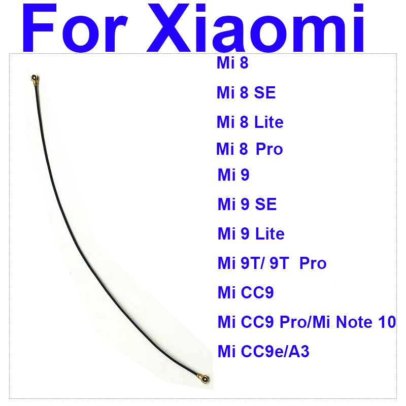 

Signal Wire Antenna Flex Cable For Xiaomi Mi 8 8SE 8Lite 8Pro Mi 9 9SE 9Lite 9T Pro Mi CC9Pro CC9e Note10 A3 WiFi Antenna Ribbon