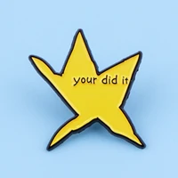 Funny "Your Did It" Star Enamel Pin Brooch Pines Lapel Pins Badge on Backpack Clothing Accessories Fashion Jewelry Friends Gifts 3