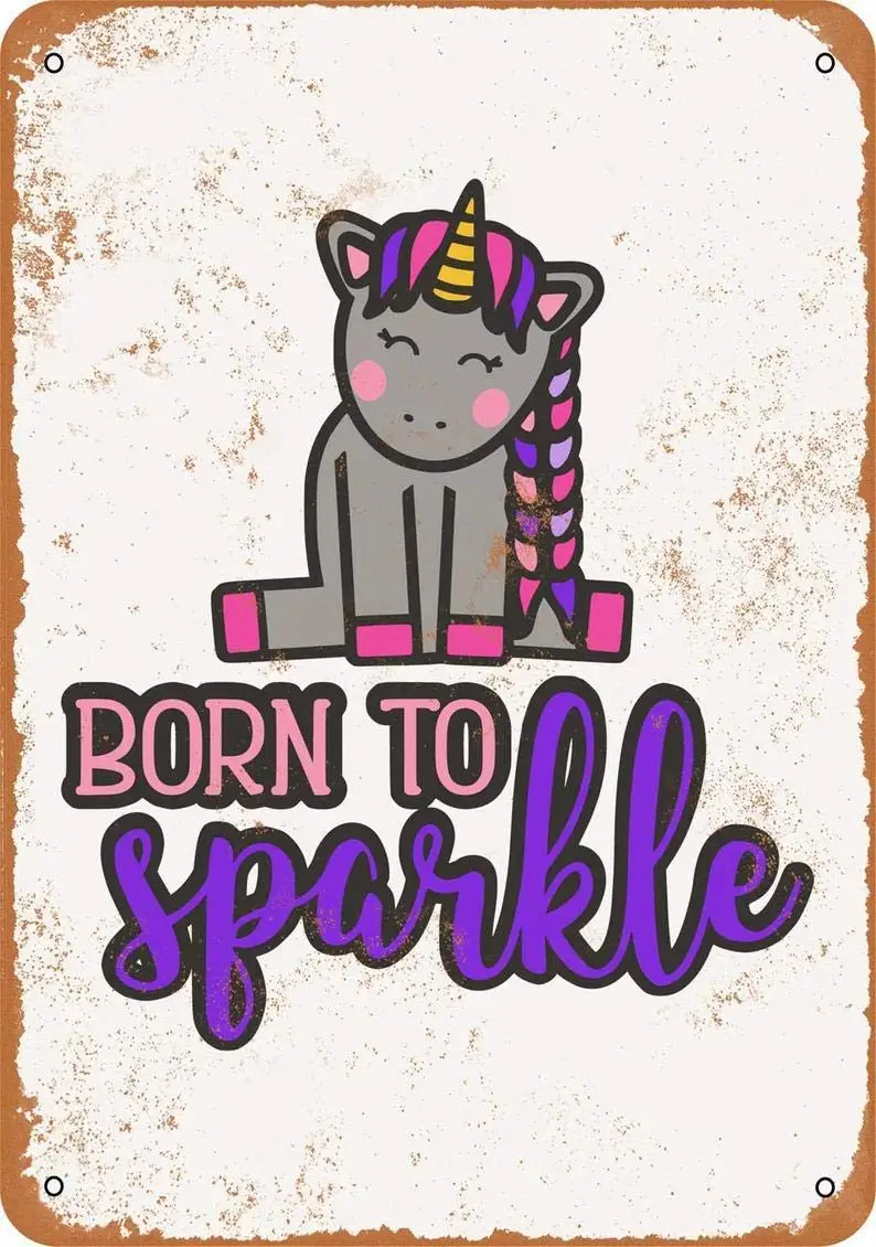 

SLALL Born to Sparkle, Unicorn Retro Street Sign Household Metal Tin Sign Bar Cafe Car Motorcycle Garage Decoration Supplies12 X