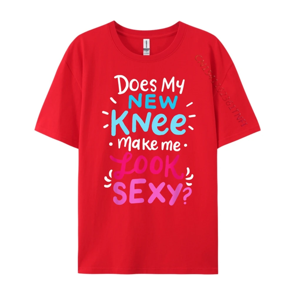 Loose Mens T Shirt O-Neck Short Sleeve 100% Cotton My New Knee Gift Funny Tops Tees Normal T Shirt  My New Knee Gift Funny Knee Replacement Surgery Joke red