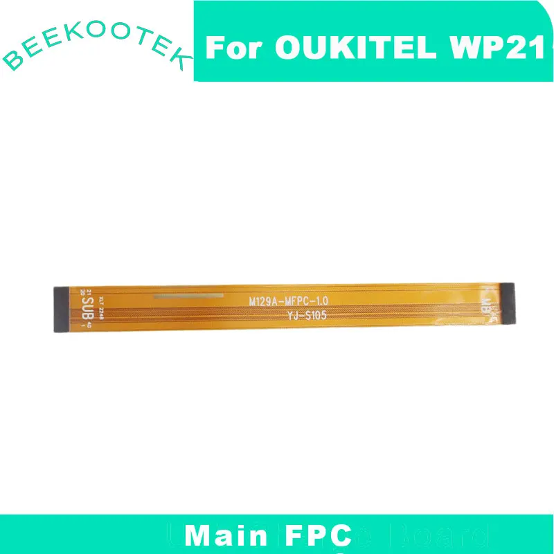 

New Original OUKITEL WP21 Main FPC Motherboard Ribbon Connect Board Cable Replacement Accessories For Oukitel WP21 Smart Phone