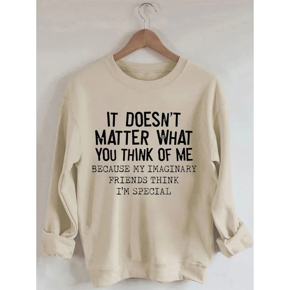 

Rheaclots It Doesn't Matter What You Think Of Me Print Women's Cotton Female Cute Long Sleeves Sweatshirt