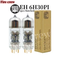 Fire Crew EH 6H30PI Vacuum Tube Upgrade 6H30 6N6 5687 6DJ8 ECC88 E182CC HIFI Audio Valve Electron Tube Amplifier Diy Matched 1
