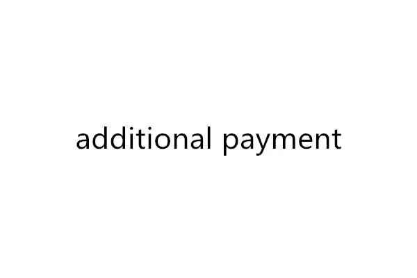

Additional payment for your order
