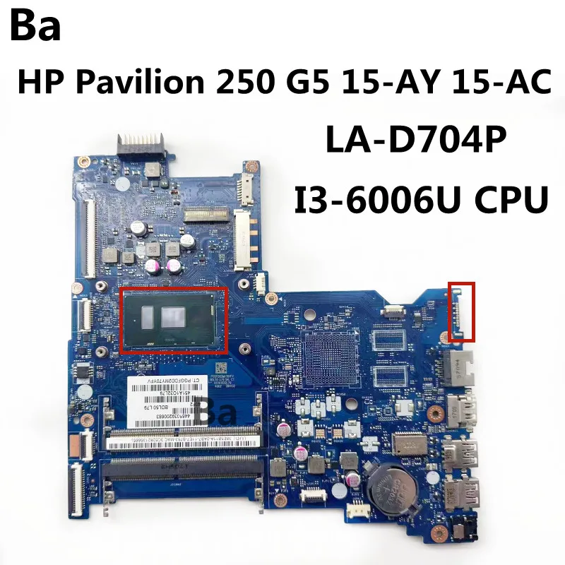 Для материнской платы ноутбука HP 15-AY 15-AC 250 G5. LA-D704P материнская плата с процессором I3-6006U материнская плата bdl50 la d704p для hp 15 ay б у материнская плата 854934 601 854934 001 ddr4 i7 6500u cpu 100% рабочий