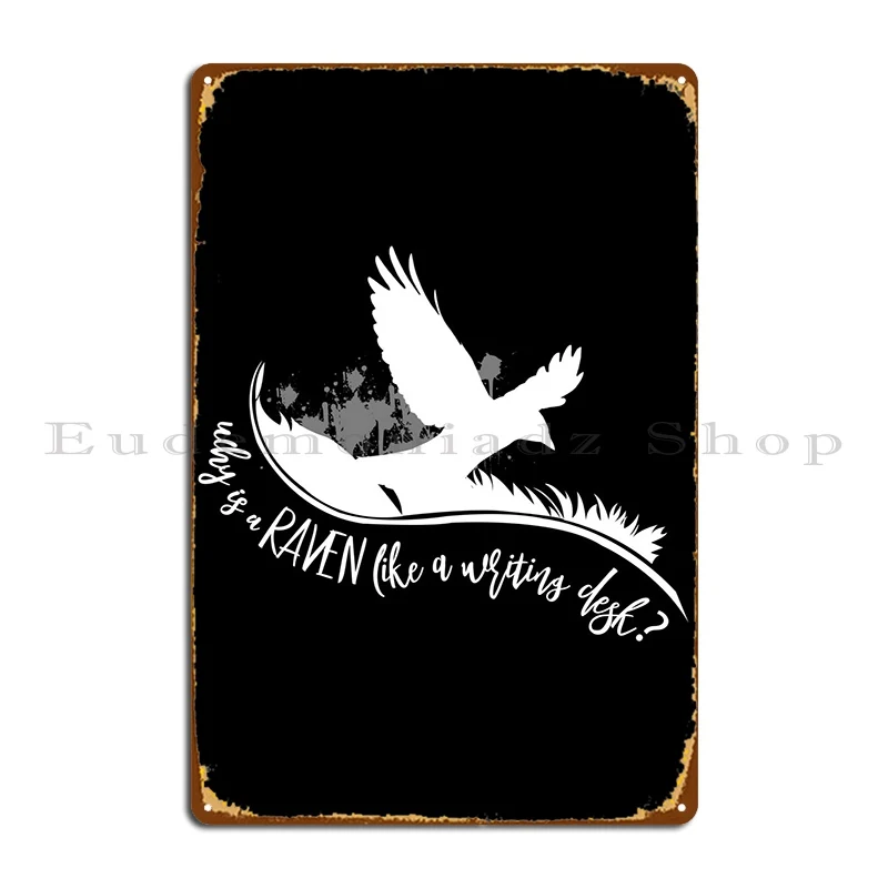 

Why Is A Raven Like A Writ Metal Sign Party Plates Bar Customized Club Wall Decor Tin Sign Poster