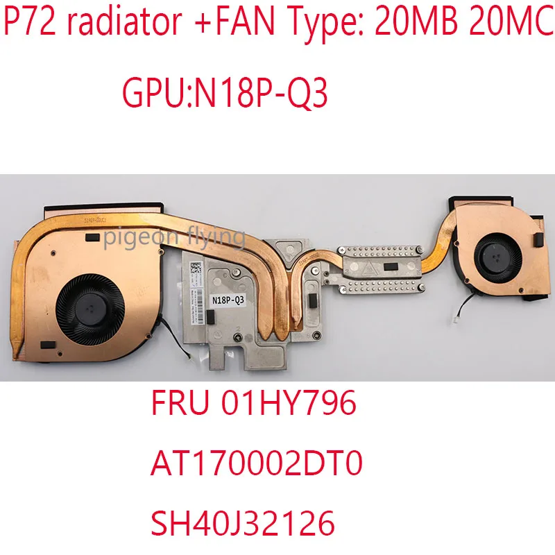 

P72 FAN 01HY796 AT170002DT0 SH40J32126 For Thinkpad P72 Laptop 20MB 20MC radiator +FAN GPU:N18P-Q3 100% NEW