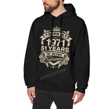 

Born In 1971 51 Years For 51th Birthday Gift Hoodie Sweatshirts Harajuku Creativity Street clothes Cotton Streetwear Hoodies