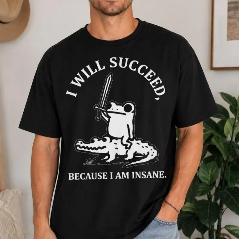 Ich werde erfolgreich sein, weil ich ein verrückter Frosch bin. Lustiges Meme-Frosch-Shirt, Krokodil-Tier-Humor-Geschenk, hochwertiger Modetrend Y2K