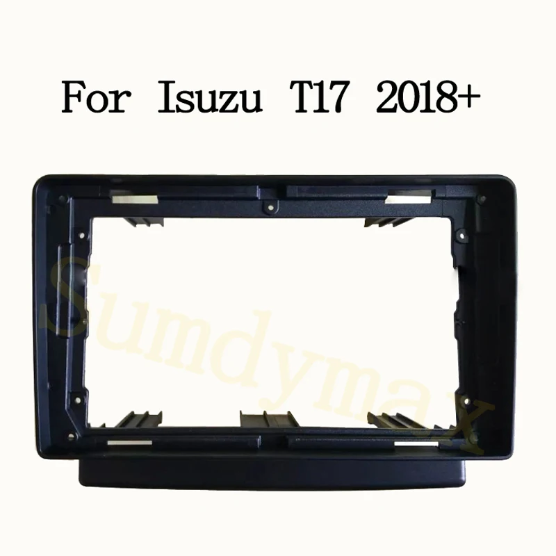 

Автомобильная рамка, адаптер для Android, аксессуары для панели для Isuzu T17 2018 2019, комплект отделки, монтажная панель