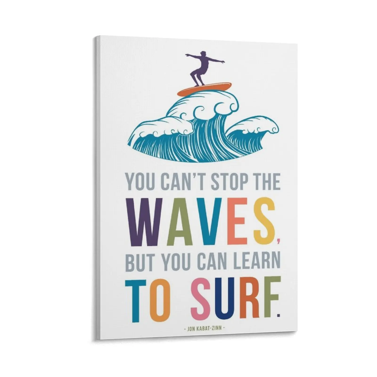 

You Can't Stop the Waves, But You Can Learn to Surf Canvas Painting bedroom decor art mural