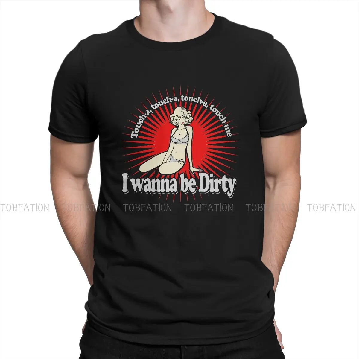 

The Rocky Horror Picture Show Crewneck TShirts I Wanna Be Dirty Distinctive Homme T Shirt New Trend Size S-6XL