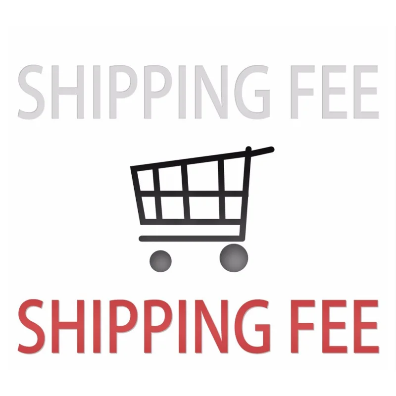 

Extra Shipping Fee for Balance Additional Fee