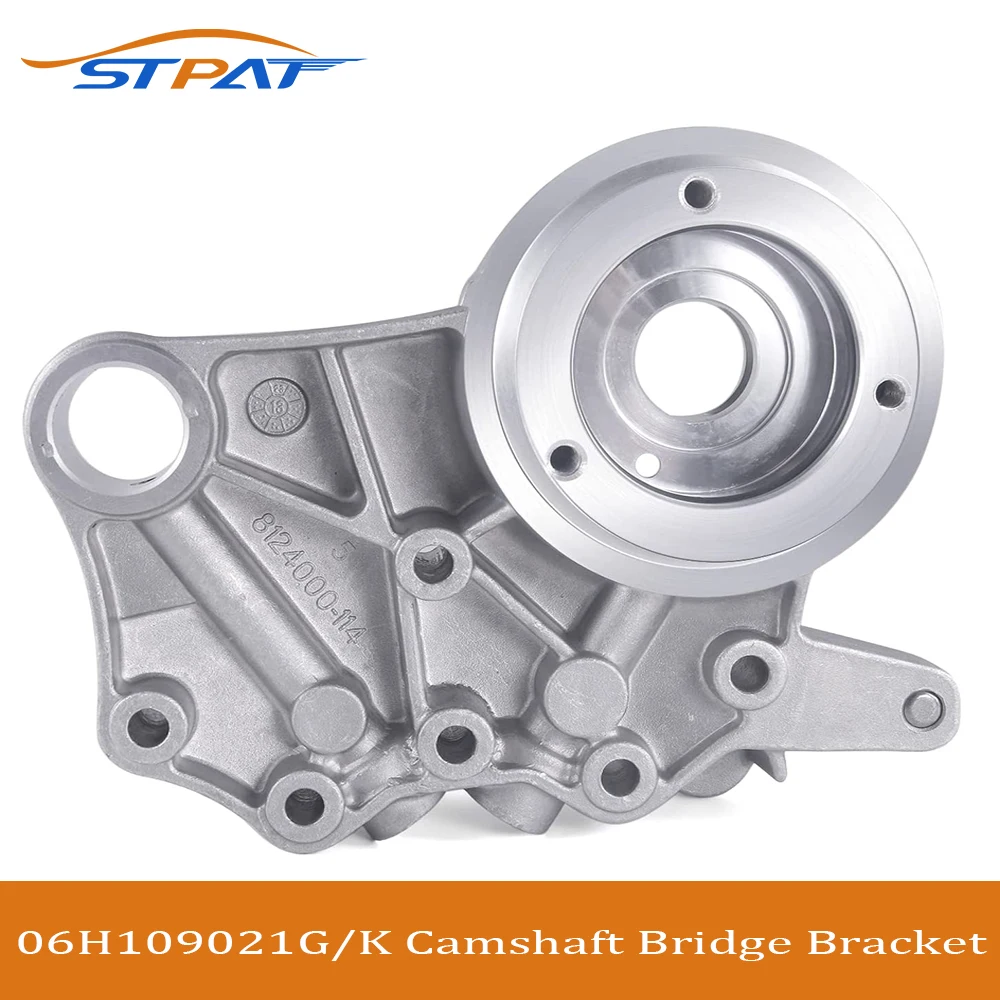 

STPAT Camshaft Bridge Bracket Mount 06H 103 144 J Replacement For VW Golf Jetta Passat Tiguan Scirocco AUDI A4 A5 A6 TT