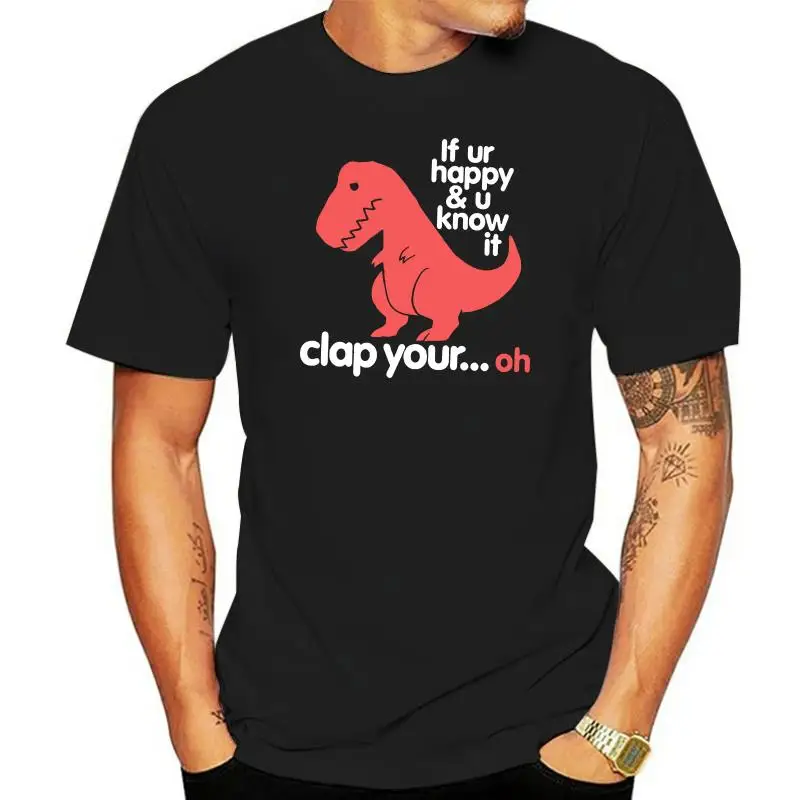 

New Men's Casual Printing Short-sleeved Clap Your Oh Sad T-Rex T-Shirt