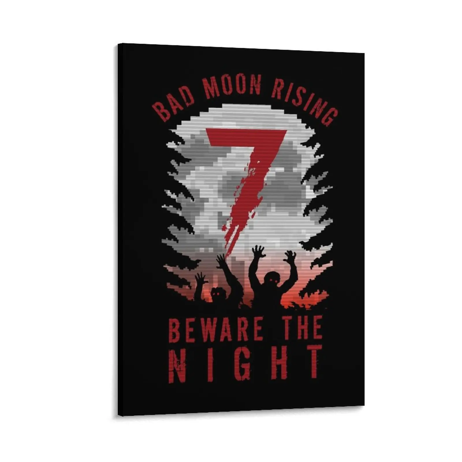 

BAD MOON RISING 7 DAYS TO DIE Canvas Painting wall art canvas painting aesthetic room decoration