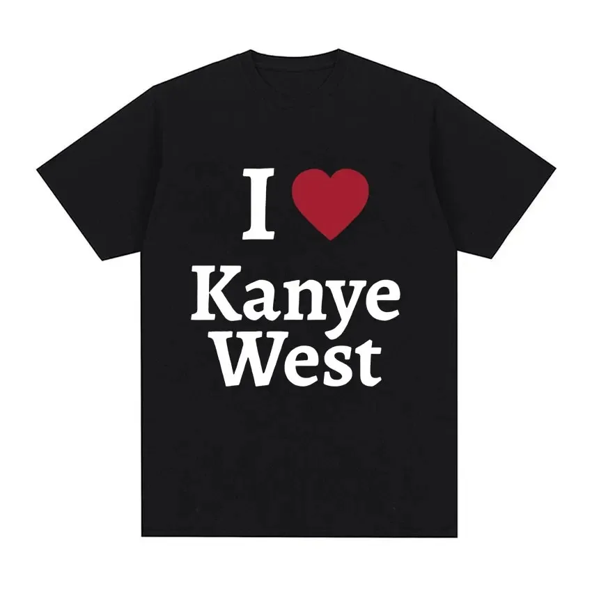 

I Love Kanye West T Shirt for Men Oversized Cotton Short Sleeve T Shirts Man Women's Fashion Couples Clothes T-Shirt Streetwear