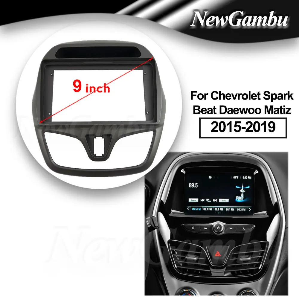 

NewGambu 9 Inch Radio Fascia fit For Chevrolet Spark Beat Daewoo Matiz 2015-2019 Stereo DVD Player Install Surround Trim Panel