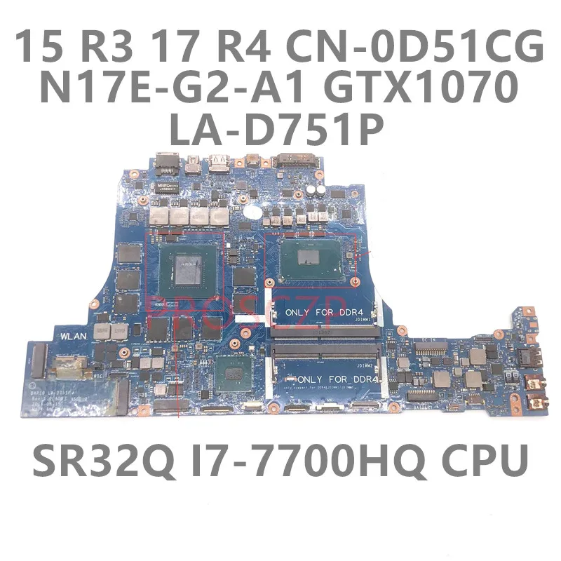 

CN-0D51CG 0D51CG D51CG Mainboaord For DELL 15 R3 17 R4 Laptop Motherboard LA-D751P With SR32Q i7-7700HQ CPU GTX1070 100% Tested