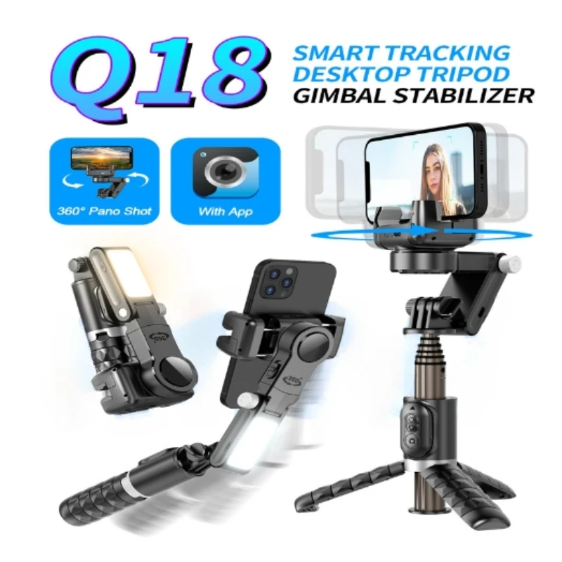

Q18 Desktop Following the shooting Mode Gimbal Stabilizer Selfie Stick Tripod with Fill Light for iPhone Cell Phone Smartphone