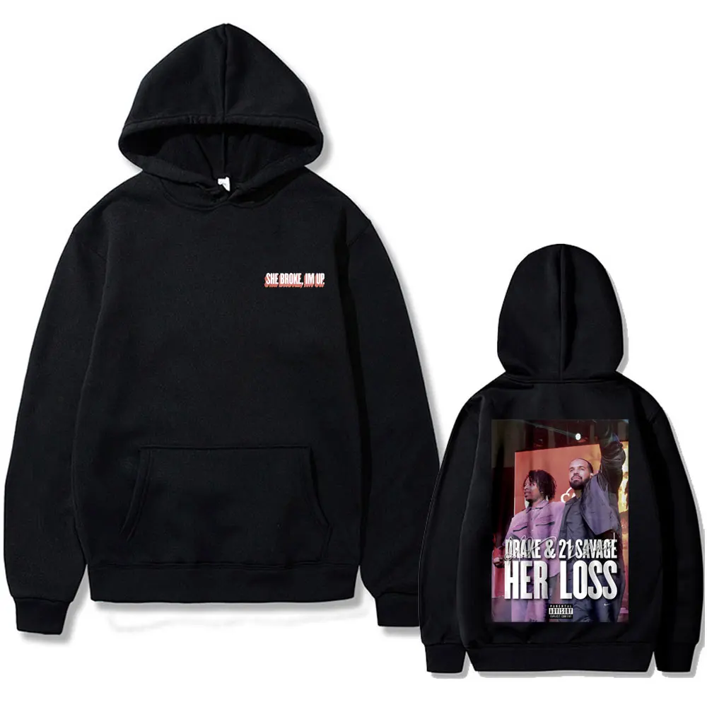 Rapper Drake and 21 Savage Her Loss She Broke Im Up Graphic Hoodie Male Oversized Sweatshirt Men Hip Hop Fashion Vintage Hoodies