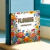 FLOWER Patterns Coloring Book for Holiday Doodles Adult Picture Book Cute Drawing Book Perfect Gift for Party and Birthday ﻿ 2
