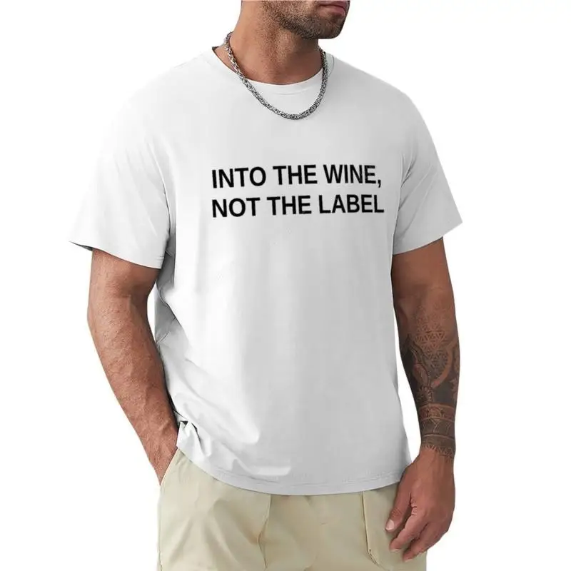 

Into The Wine Not The Label Shirt T-Shirt cat shirts kawaii clothes Aesthetic clothing plain black t shirts men