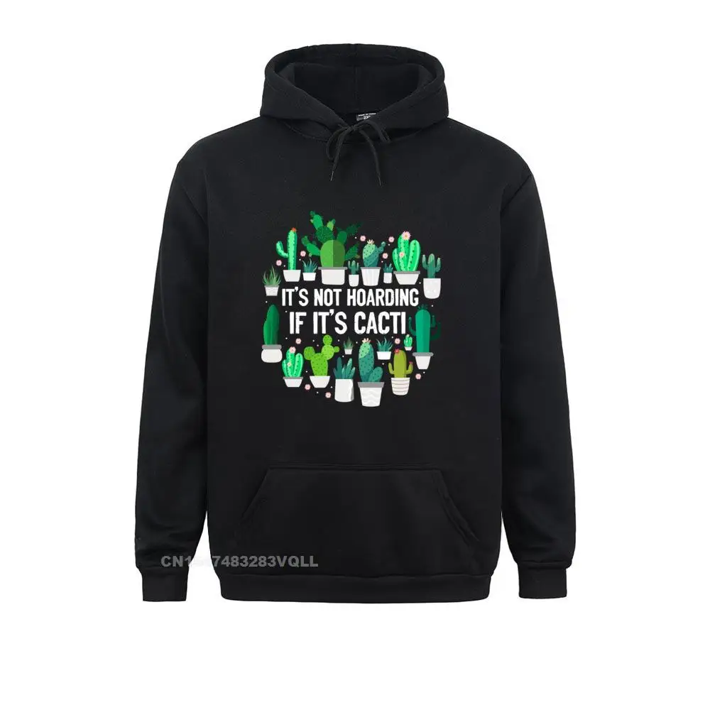 

Hoodies Cactus Its Not Hoarding If Summer Classic Family Long Sleeve Men's Sweatshirts Crazy Sportswears